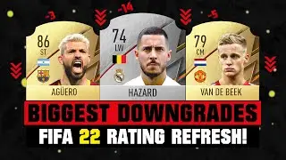 FIFA 22 | BIGGEST RATING DOWNGRADES! 😱🔥 ft. Hazard, Aguero, Van De Beek...