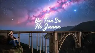 Bas Tera Sa Ho Jaaun💖 | Official Lyric Video | Heartfelt Hindi Love Song 2025✨