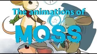 Moss (PSVR) The animations of Moss