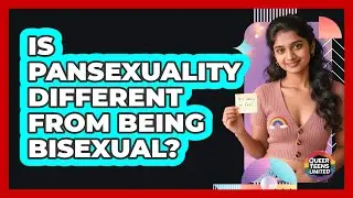 Is Pansexuality Different From Being Bisexual? - Queer Teens United
