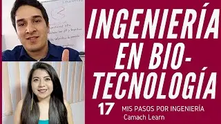 INGENIER&Iacute;A EN BIOTECNOLOG&Iacute;A | Episodio 17 Camach Learn
