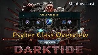 Overview of Psyker Psykinetic Class in Darktide! Review of Feats Early On!