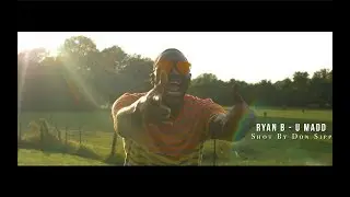 Ryan B - U Madd (Shot/Edited By Don Sipp)