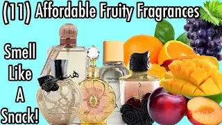 Fruity Fragrances | Smell Like A Snack | Affordable Fruity Fragrances |  My Perfume Collection
