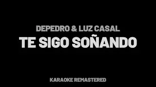 DePedro & Luz Casal - Te sigo Soñando (Karaoke Remastered)
