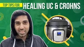Tips for Healing Ulcerative Colitis & Crohn's
