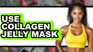 How to Use Collagen Jelly Mask (Full Guide)