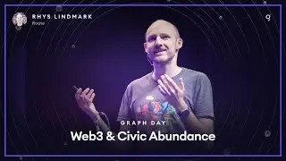 Graph Day 2022 - Web3 & Civic Abundance by Rhys Lindmark, Founder of Roote