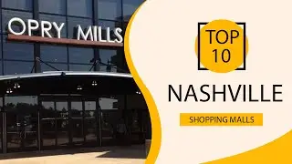 Top 10 Shopping Malls to Visit in Nashville, Tennessee | USA - English