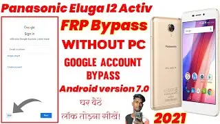Panasonic Eluga I2 Activ FRP Bypass | Panasonic Eluga I2 Activ Google Account Bypass 7.0 Without PC