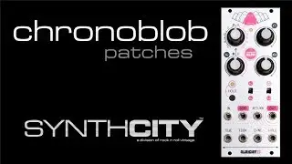 Synth City - Patches 01 - Alright Devices Chronoblob