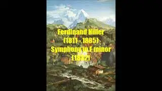 Ferdinand Hiller (1811 - 1885) : Symphony in F minor (1832)