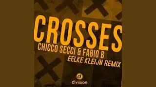 Crosses (Eelke Kleijn Remix)
