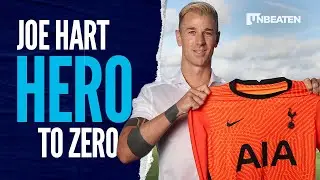 Hero to Zero: Joe Hart's journey to Tottenham