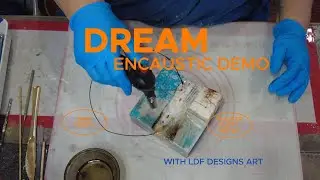 Dream- An Encaustic Demonstration- Mixed Media Art