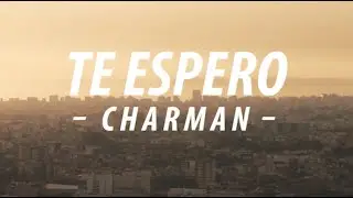 Charman - Te espero (videoclip oficial)