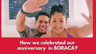 How we celebrated our anniversary in BORACAY | Discovery Shores experience