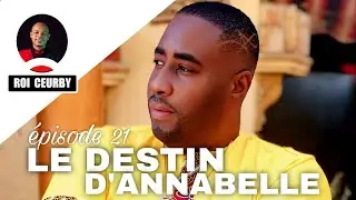 LE DESTIN D’ANNABELLE épisode 21/Mini Série 2026
