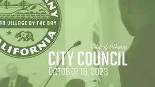 Albany City Council Special & Regular Meetings - Oct. 16, 2023