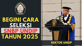 BEGINI CARA SELEKSI SNBP UNDIP TAHUN 2025