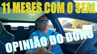 BYD Seal - di&aacute;rio - 11/11/2024 11 meses com o Seal, opini&atilde;o do dono
