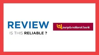 Punjab National Bank (PNB) : FULL REVIEW (Reliable? Benefits, Cons...)