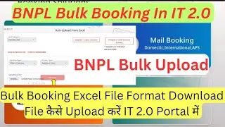 How to do Bulk Booking in New IT 2.0 Portal | New Excel File Format Download for BNPL Bulk Booking