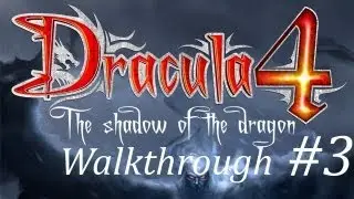 Dracula 4: The Shadow of the Dragon Walkthrough part 3