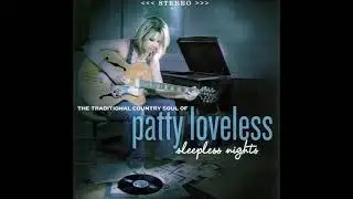 We'll Sweep Out The Ashes In The Morning - Patty Loveless