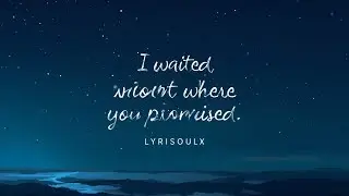 I waited where you promised (lyrics)