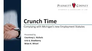 Crunch Time - Complying with Michigan's New Employment Statutes