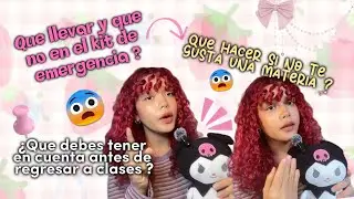 Cosas que debes tener en cuenta antes de regresar a clases  + kit de emergencias 😱🏫💗