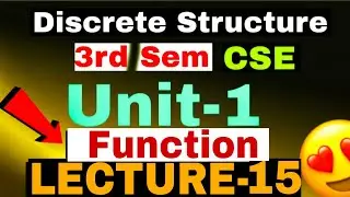 DISCRETE MATHEMATICS || 3rd Semester  (CSE) UNIT-1 = Function and  It's Types LECTURE-15 😍