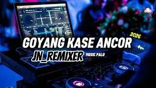🌴GOYANG KASE ANCOR _ JN REMIXER🔥 MUSIC PALU #juliontaloremixer 