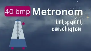Beruhigende Einschlafmusik 😴 40 bpm Metronom | Entspannungsmusik, Arbeitsmusik, Konzentration, Fokus