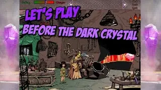 Let's Play : Before the Dark Crystal