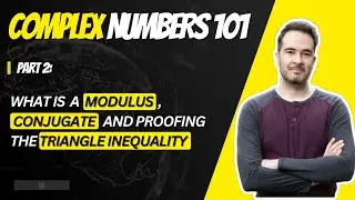 Complex Numbers 101 - Part 2: Modulus, Conjugate, and Triangle Inequality