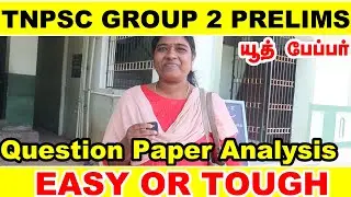 TNPSC Group 2 Prelims 2025 Question Paper Analysis | Easy? Tough? aspirants reviews