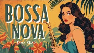 🌞 Palm Breeze Bossa Nova Covers 2025 🍹 Smooth Jazz for Refreshing Days