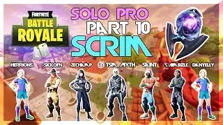 TSM_Myth, Saint, Aimbizle, sickofn,Herrions,danyelly,Zorg,zechamp🥊Solo Pro Scrims🥊Part 10(Fortnite)