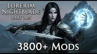 LORERIM 4.2 - NIGHTBLADE - PART 18.5 - Ultra Modded Skryim