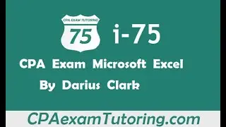 2020 CPA Exam-Microsoft Excel-BEC-Audit-FAR-CPAexamTutoring.com-Darius Clark-i-75 CPA Review