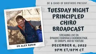 Dr Alex Rubin on the Tuesday Night Principled Chiro Broadcast - Dec 6, 2022