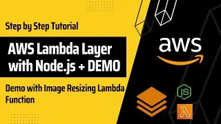 Создание слоя AWS Lambda для Node.js | Пошаговое руководство | Демонстрация с использованием Sharp Image Resizing Lambda