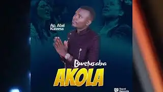 Bwetusaba Akola by Pr Abel Kuteesa(New Ugandan Gospel Music 2025)