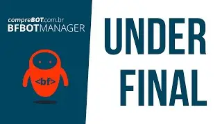 Bf Bot Manager - Estrat&eacute;gia Under Final