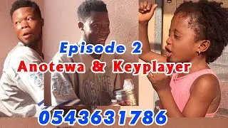 Anotewa & Keyplayer Comedy Episode 2
