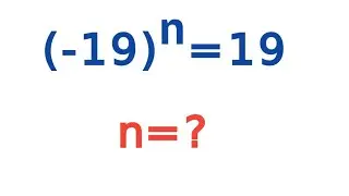 Can You Solve This Olympiad Math Challenge? (&minus;19)ⁿ = 19|Find n