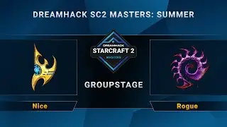 SC2 - Nice vs. Rogue - DreamHack SC2 Masters Summer: Season Finals - Group C