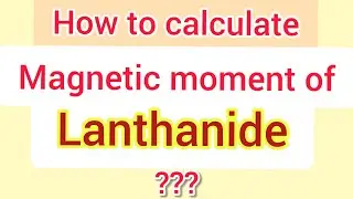 How to calculate magnetic moment of lanthanide | ions